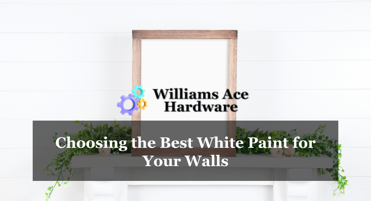 Choosing the Best White Paint for Your Walls